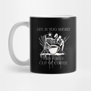 Life is too short for a bad cup of coffee Mug